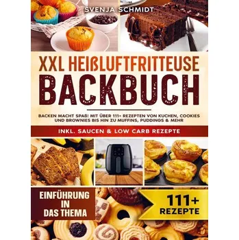 XXL Heißluftfritteuse Backbuch - Schmidt, Svenja