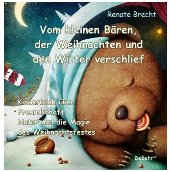 První čtění Vom kleinen Bären, der Weihnachten und den Winter verschlief - Ein Kinderbuch über Freundschaft, Natur und die Magie des Weihnac - Brecht, Renate