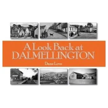 Cestování A Look Back at Dalmellington - Love, Dane