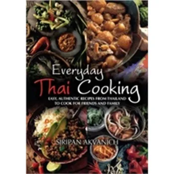 Everyday Thai Cooking - Akvanich, Siripan