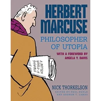 Herbert Marcuse, Philosopher of Utopia - Thorkelson, Nick
