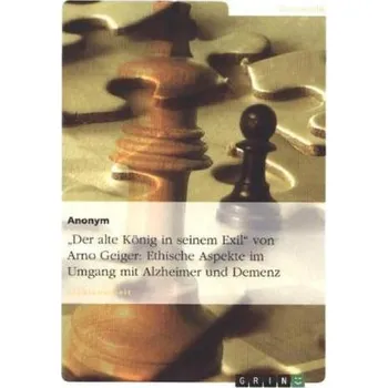 'Der alte König in seinem Exil' von Arno Geiger: Ethische Aspekte im Umgang mit Alzheimer und Demenz