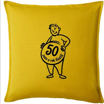 Polštář Zase o rok tlustší 50 - Polštář 50x50 - 50x50 - Pouze potah ( Žlutá )