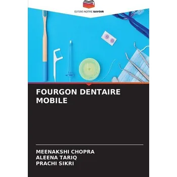 FOURGON DENTAIRE MOBILE - Chopra, Meenakshi