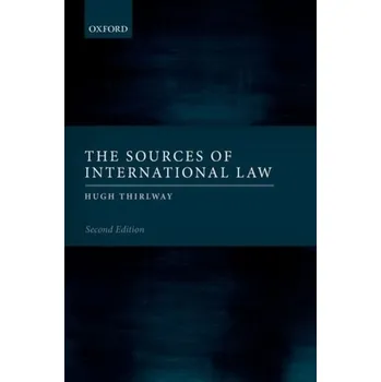 The Sources of International Law - Thirlway, Hugh