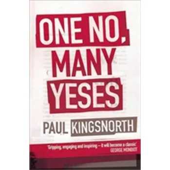 One No, Many Yeses - Kingsnorth, Paul
