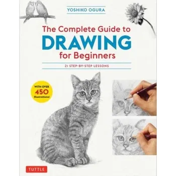 The Complete Guide to Drawing for Beginners - Ogura, Yoshiko