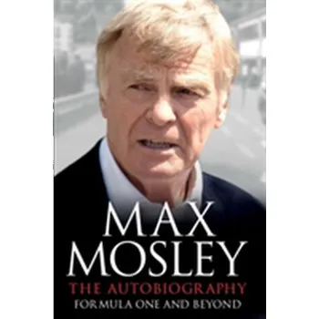 Literární biografie Formula One and Beyond - Mosley, Max