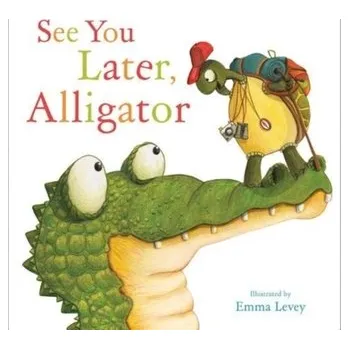 První čtění See You Later, Alligator - Hopgood, Sally