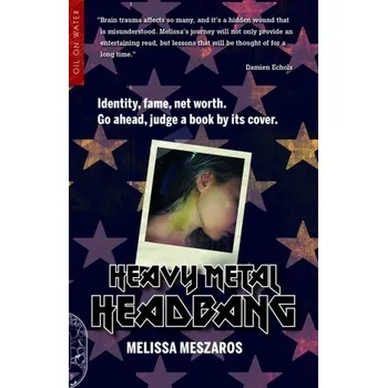 Literární biografie Heavy Metal Headbang - Meszaros, Melissa