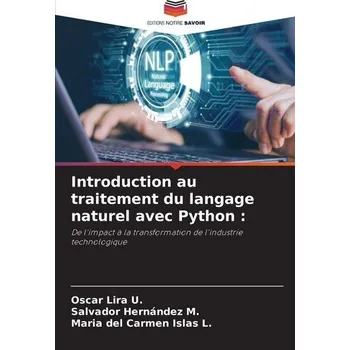 Introduction au traitement du langage naturel avec Python : - Lira U., Oscar