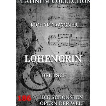 Lohengrin - Richard Wagner [DE] (2016, Brožovaná, Jazzybee Verlag)