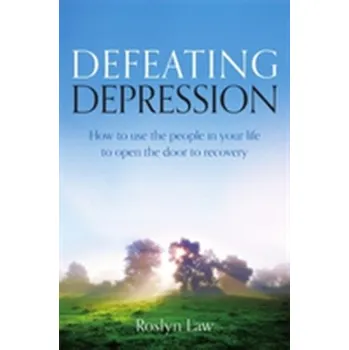 Defeating Depression - Law, Roslyn