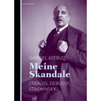 Meine Skandale - Astruc, Gabriel