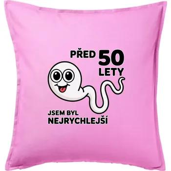 Polštář Před 50 lety jsem byl nejrychlejší - Polštář 50x50 - 50x50 - Pouze potah ( Růžová )