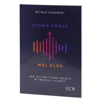 Słowo Twoje, mój głos w.2 - Witold Sadowski