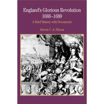 England's Glorious Revolution - Ascher, Steven; Pincus, Edward