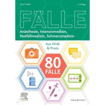 80 Fälle Anästhesie, Intensivmedizin, Notfallmedizin, Schmerzmedizin (Nicole Herrmann,Ulrike Kaiser,Patrick Keppeler,Ann-Kristin Reinhold,Lars Töpfer,Jens Vater,Philipp von Freyberg,Stefan Elsberger)(Brožovaná)