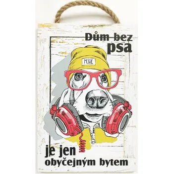 Dřevěný obraz "Dům bez psa" 20x30 cm CZ/SK tištěné na dřevo bez rámu Jazyk: SK