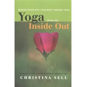 Yoga from the Inside Out - Sell, Christina