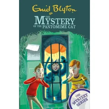 The Mystery Series: The Mystery of the Pantomime Cat - Enid Blyton