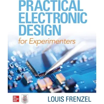 Technika Practical Electronic Design for Experimenters - Frenzel, Louis E.