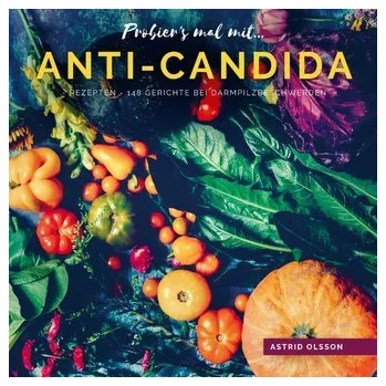 Probier's mal mit...Anti-Candida-Rezepten - Astrid Olsson