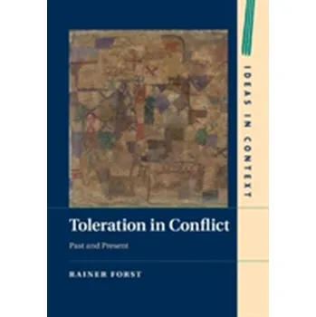 Toleration in Conflict - Forst, Rainer