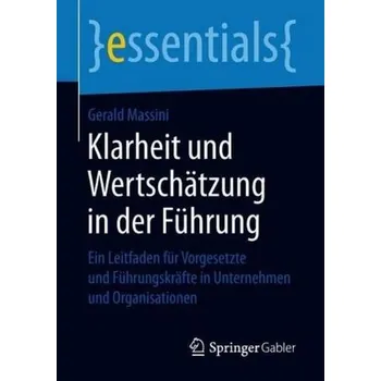 Klarheit und Wertschätzung in der Führung - Massini, Gerald