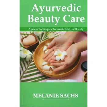 Ayurvedic Beauty Care - Melanie Sachs