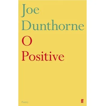 Populárně naučná literatura pro dospělé O Positive - Dunthorne, Joe