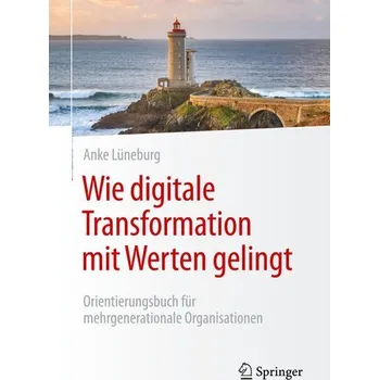Wie digitale Transformation mit Werten gelingt - Lüneburg, Anke