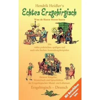 Slovník Echtes Erzgebirgisch - Heidler, Hendrik