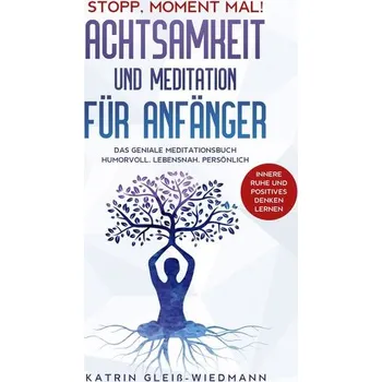 Osobní rozvoj Stopp Moment mal! - Achtsamkeit und Meditationen für Anfänger - Gleiß-Wiedmann, Katrin
