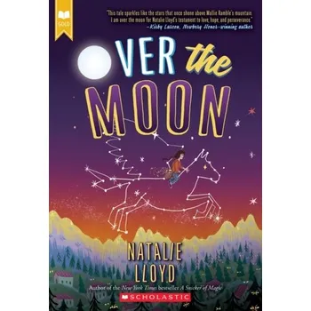 Over the Moon (Scholastic Gold) - Lloyd, Natalie