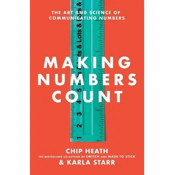 Making Numbers Count - Chip Heath [EN] (2022, Firma, Avid Reader Press / Simon & Schuster)