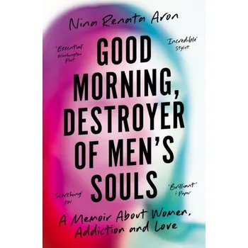 Good Morning, Destroyer of Men's Souls - Aron, Nina Renata [EN] (2021, Měkká, Profile Books Ltd)