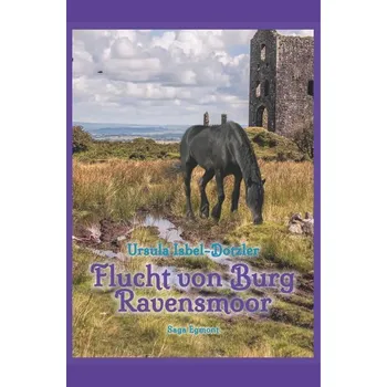 První čtění Flucht von Burg Ravensmoor - Isbel-Dotzler, Ursula