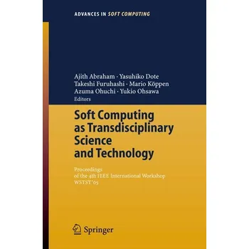 Technika Soft Computing as Transdisciplinary Science and Technology - Abraham, Ajith
