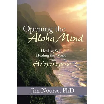 Osobní rozvoj Opening the Aloha Mind - Nourse, Jim