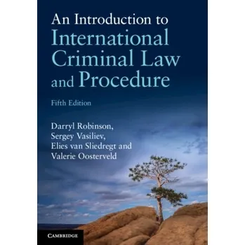 An Introduction to International Criminal Law and Procedure - Robinson, Darryl (Queen's University, Ontario) [EN] (2024, Brožovaná, Cambridge University Press)