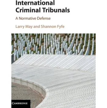 International Criminal Tribunals - May, Larry [EN] (2017, Vázaná, Cambridge University Press)