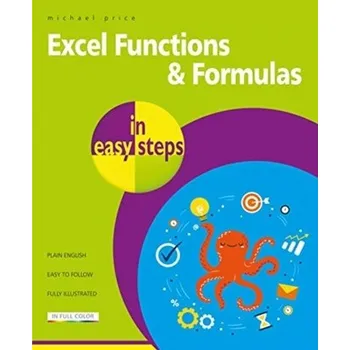 Excel Functions and Formulas in easy steps - Michael Price