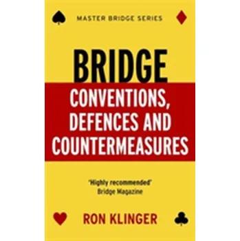 Bridge Conventions, Defences and Countermeasures - Klinger, Ron