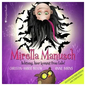 Mirella Manusch - Achtung, hier kommt Frau Eule! - Barns, Anne [DE] (2021, CD, HarperCollins Publishers)