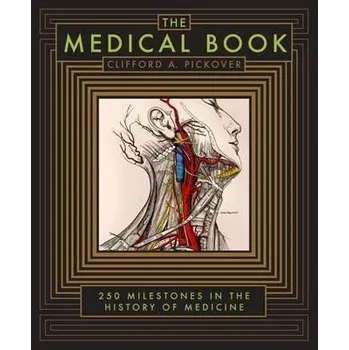 The Medical Book : 250 Milestones in the History of Medicine