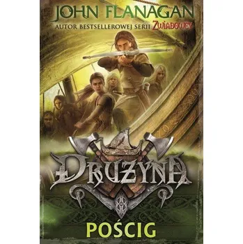 Drużyna Księga 3 Pościg - John Flanagan