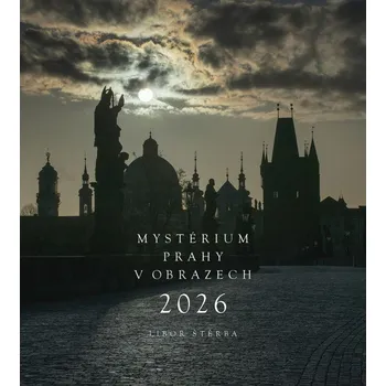 Kalendář KALENDÁŘ 2026 Libor Štěrba - MYSTÉRIUM PRAHY V OBRAZECH