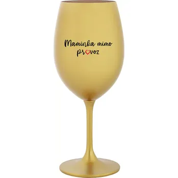 Sklenice MAMINKA MIMO PROVOZ - zlatá sklenice na víno 350 ml