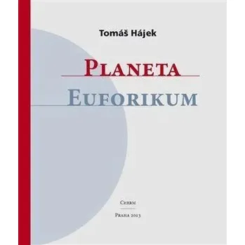 Planeta Euforikum Tomasz Hájek